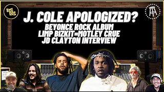 J. Cole APOLOGIZED to Kendrick & Beyonce might make a Rock Album PLUS JD Clayton Interview