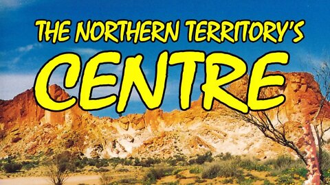 The Northern Territory's Centre: Land of the Rainbow Gold