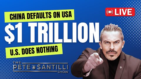 BURN IT DOWN! CHINA DEFAULTS ON USA $1 TRILLION - US DOES NOTHING [The Pete Santilli Show #4014 9AM]