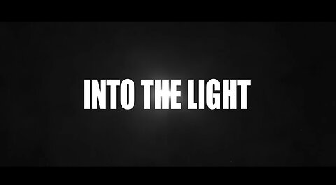 INTO THE LIGHT – Full Documentary (2023)