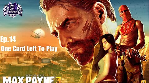 Max Payne 3 Ep 14 One Card Left To Play