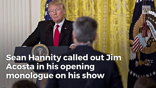 Hannity Slams Acosta with Brand New Nickname: ‘King of Lies’