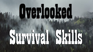 8 Most Overlooked Survival Skills Everyone should Learn