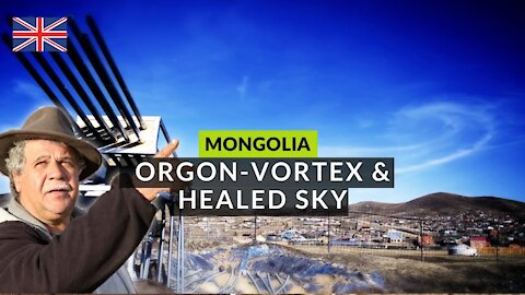 ORGON-Vortex in Mongolia during celestial acupuncture.