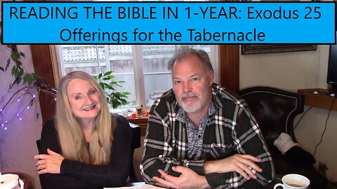 Reading the Bible in 1 Year - Exodus Chapter 25 - Offerings for the Tabernacle
