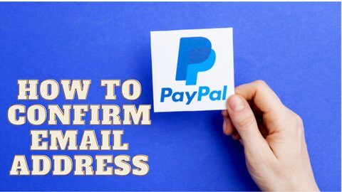 Paypal How To Confirm Email Address - How To Confirm Email on Paypal - Verify Paypal Email Hel