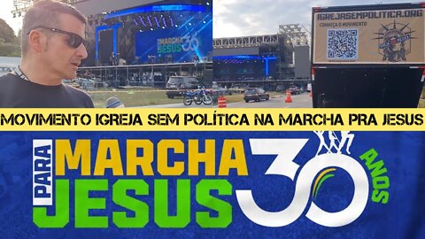 154 - MOVIMENTO IGREJA SEM POLÍTICA NA MARCHA PARA JESUS 2022