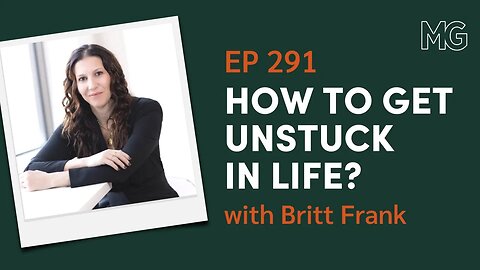 You’re Not Broken, You’re Just Stuck with Britt Frank | The Mark Groves Podcast