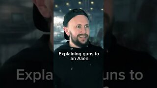 Explaining guns to an alien