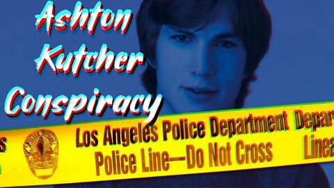 Ashton Kutcher Conspiracy