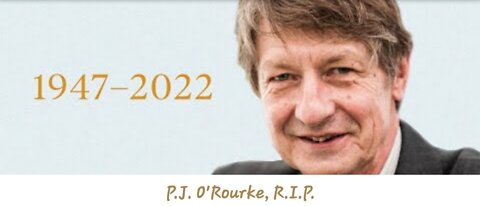 P.J. O'ROURKE, R.I.P