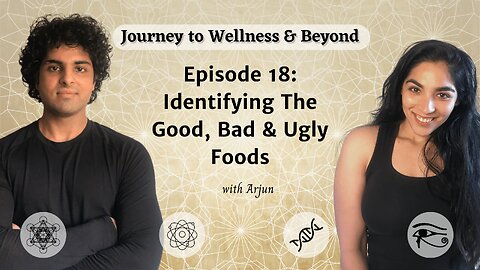 Episode 18: Identifying The Good, Bad & Ugly Foods