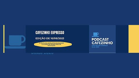 CAFEZINHO EXPRESSO #01: 10/08/2023