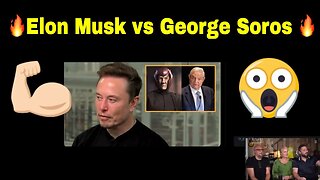 🔴🔥Elon Musk vs George Soros 🔥