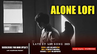 Alone Sad Bollywood Mashup Lofi | Slowed Reverb | Midnight Relaxed Songs lofi