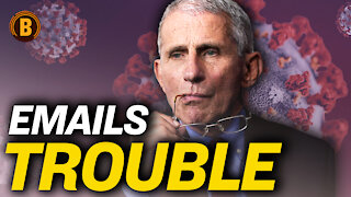 Fauci's Emails and the Denial Of Lab Leak; Biden and The Left Abandoning Ship