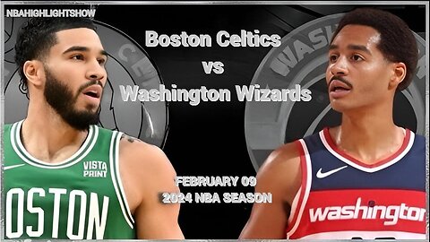 Boston Celtics vs Washington Wizards Full Game Highlights | Feb 9 | 2024 NBA Season
