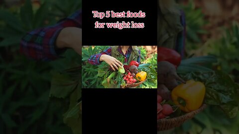 Top 5 Foods to Eat to Help You Lose Weight.#nutritionistonlineapplepie