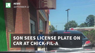 Son Sees License Plate on Car at Chick-Fil-A Drive-Thru. Hops out of Car, Pays for Their Meal