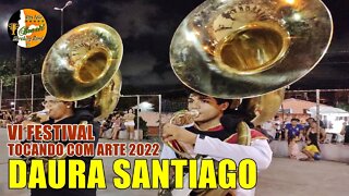 BANDA MARCIAL DAURA SANTIAGO 2022 NO VI FESTIVAL TOCANDO COM ARTE 2022 - JOÃO PESSOA-PB.