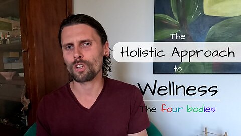 Understanding the Four Bodies: The Holistic Approach to Wellness