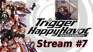 Danganronpa Trigger Happy Havoc First Time Playthrough #7 (Full Livestream)