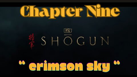 Livestream REVIEW of Shogun Chapter 9 on Wednesday 4/24/24 9:35PM EST/ 6:35PM PAC!