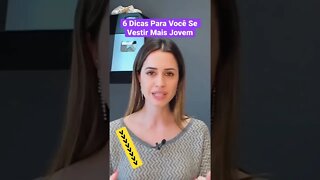 Dicas Incríveis Para Você Se Vestir Mais Jovem ❣️