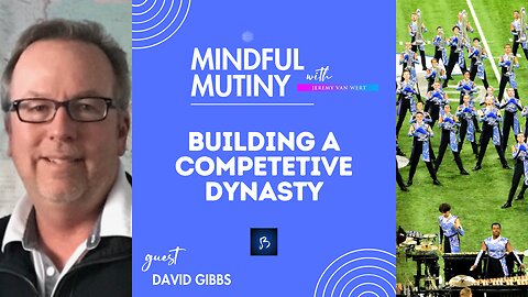 Building a Competitive Dynasty w/David Gibbs | Mindful Mutiny #podcast