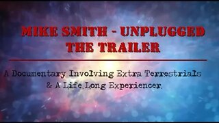 Mike SMITH UNPLUGGED - DOCUMENTARY TRAILER - One man's life long ET encounters 5 50' 30 11 22