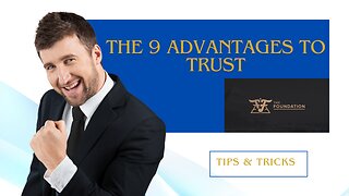 [The] FOUNDATION - THE 9 ADVANTAGES OF TRUST! - 07.03.2019