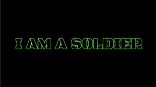 I AM A SOLDIER!