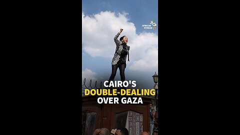 CAIRO’S DOUBLE-DEALING OVER GAZA