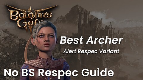 BALDUR'S GATE 3 | The Best Archer Alert Respec Variant Guide