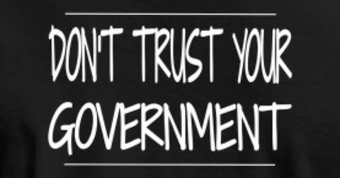 Our Governments Can No Longer be Trusted