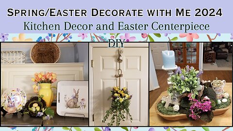 Spring/Easter Decorate with Me 2024| Kitchen Decor and Easter Centerpiece DIY