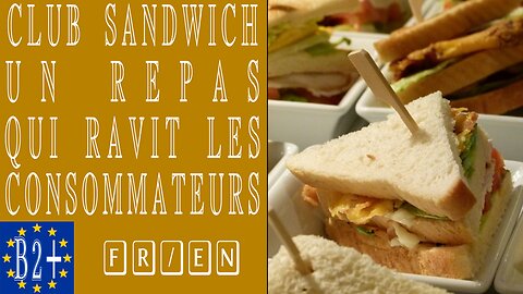 Gastronomie_le club sandwich - un repas qui ravit les consommateurs