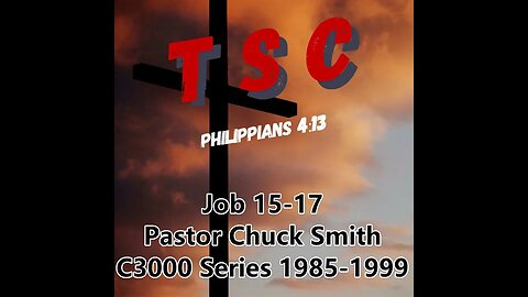 005 Job 15-17 | Pastor Chuck Smith | 1985-1999 C3000 Series