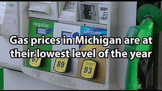 Gas prices in Michigan are at their lowest level of the year