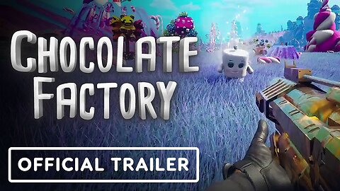 Chocolate Factory - Official Announcement Trailer