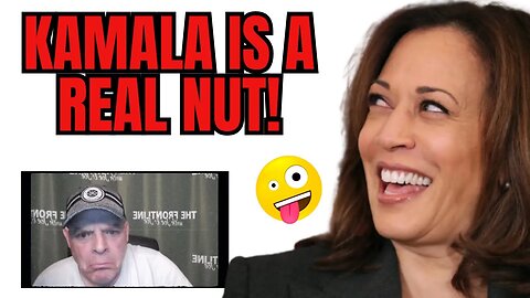 Kamala Harris: She's a Real NUT!