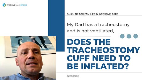 My Dad has a Tracheostomy and is Not Ventilated, Does the Tracheostomy Cuff Need to be Inflated?