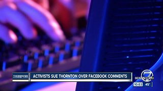 Activists are suing Thornton and its mayor claiming their free speech was violated on Facebook