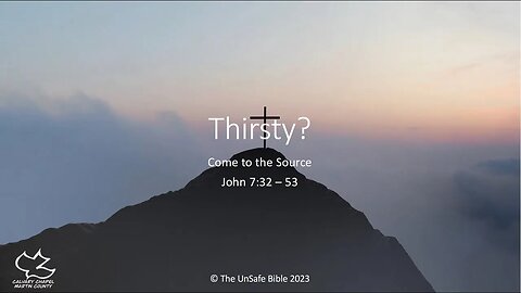 John 7:32-53 Thirsty?