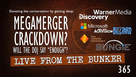 Live From the Bunker 365: MegaMerger Crackdown?