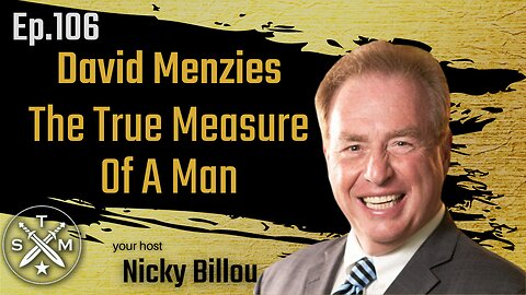 SMP EP106: David Menzies - The True Measure Of A Man