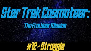 Star Trek: Cosmoteer #12 - Struggle