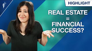 Do You NEED to Invest in Real Estate to be Financially Successful?