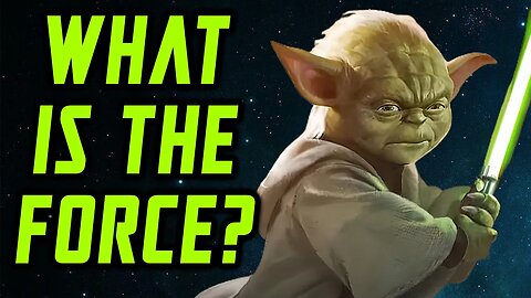 What is the Force? Star Wars Lore