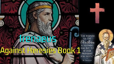 Irenaeus Against Heresies Book I